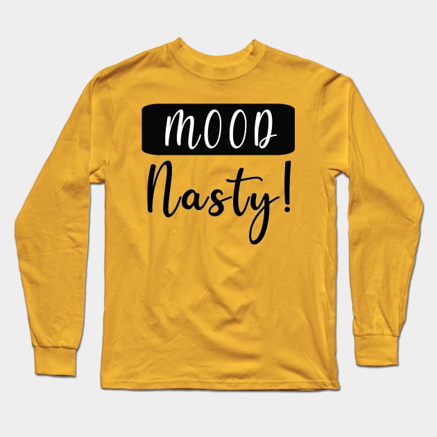 Mood Nasty Long Sleeve T-Shirt by By Diane Maclaine